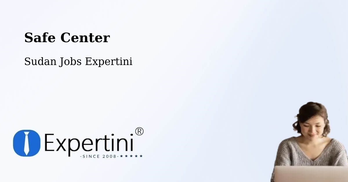 Safety Center – Berber - Sudan Jobs Expertini
